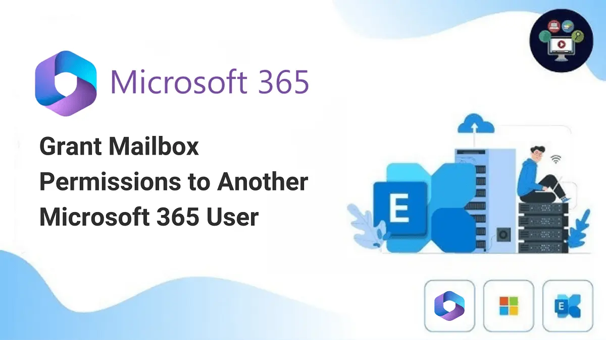 Give Mailbox Permissions to Another Microsoft 365 User